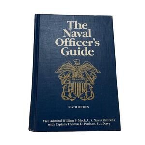 The Naval Officer's Guide: Ninth Edition by William P. Mack 1983 HARDCOVER